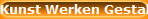 Kunst Werken Gestalten