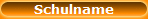 Schulname